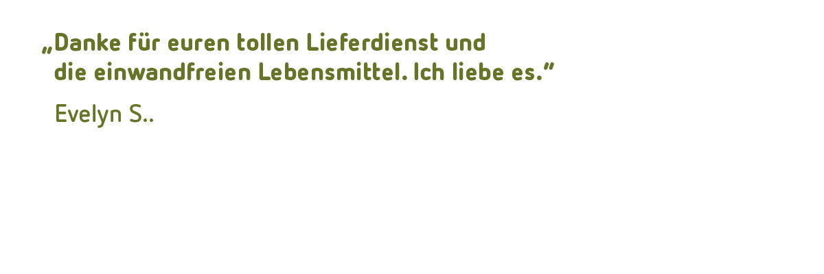 KI generiert: Zitat über einen tollen Lieferdienst. Text: „Danke für euren tollen Lieferdienst und die einwandfreien Lebensmittel. Ich liebe es.“ Evelyn S.